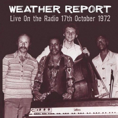 Weather Report - Live: On The Radio 17/10/72
