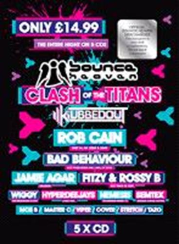 Bounce Heaven Clash Of The Titans - Rob Cain,bad Behaviour,jamie Agar