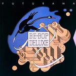 Be Bop Deluxe - Futurama: Expanded & Remastered