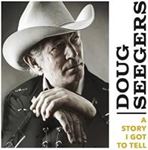 Doug Seegers - A Story I Got To Tell