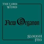 Lord Weird Slough Feg - New Organon