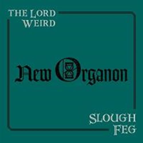 Lord Weird Slough Feg - New Organon