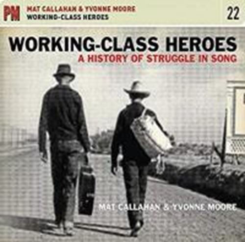 Mat Callahan & Yvonne Moore - Working-class Heroes