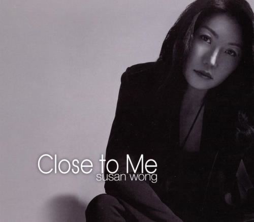 Susan Wong - Close To Me