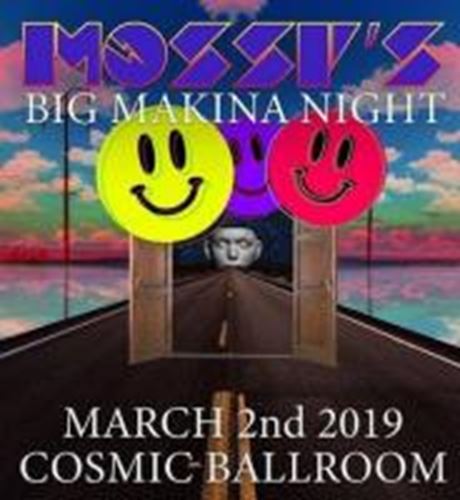 Mossy's Big Makina Night - Selector-C, Cheesy, Movin Kyle-B