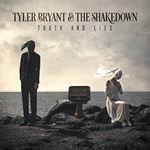Tyler Bryant/The Shakedown - Truth And Lies