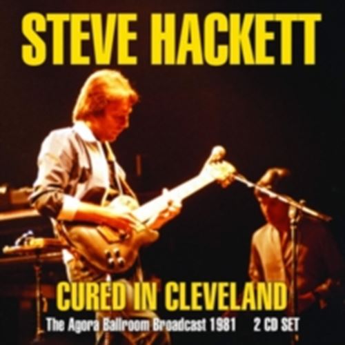 Steve Hackett - Cured In Cleveland