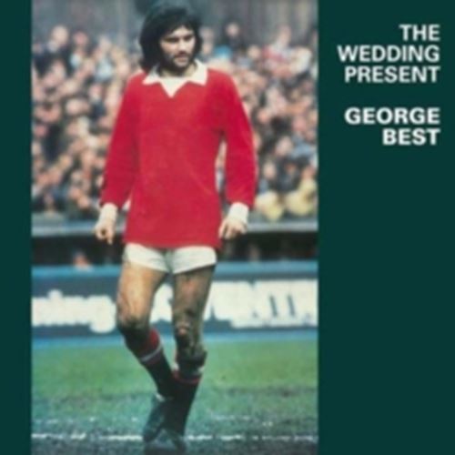 Wedding Present - George Best