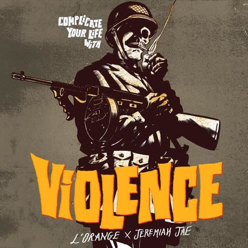 L'orange/jeremiah Jae - Complicate Your Life With Violence