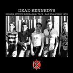 Dead Kennedys - Iguana Studios Rehearsal Tape