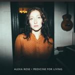 Alexa Rose - Medicine For Living