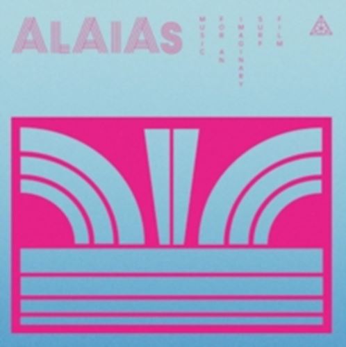 Alaias - Music For An Imaginary Surf Film