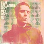 Liam Gallagher - Why Me? Why Not: Deluxe
