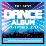 Various - Best Dance Album In The World Ever!