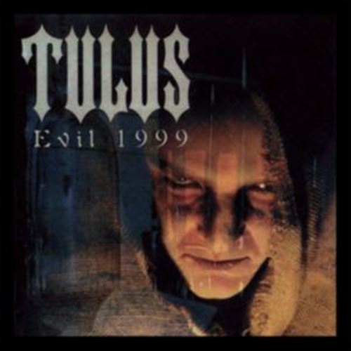 Tulus - Evil 1999: Ltd Ed.