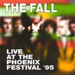 The Fall - Live At The Phoenix Festival '95