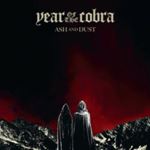 Year Of The Cobra - Ash And Dust