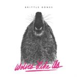 Wolves Like Us - Brittle Bones