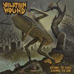 Violation Wound - Dying To Live, Living To Die