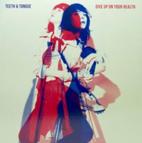 Teeth & Tongue - Give Up On Your Health