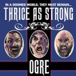 Ogre - Thrice As Strong