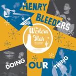 Henry/the Bleeders - Doin' Our Thing