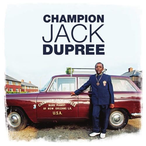 Champion Jack Dupree - Blues Pianist Of New Orleans