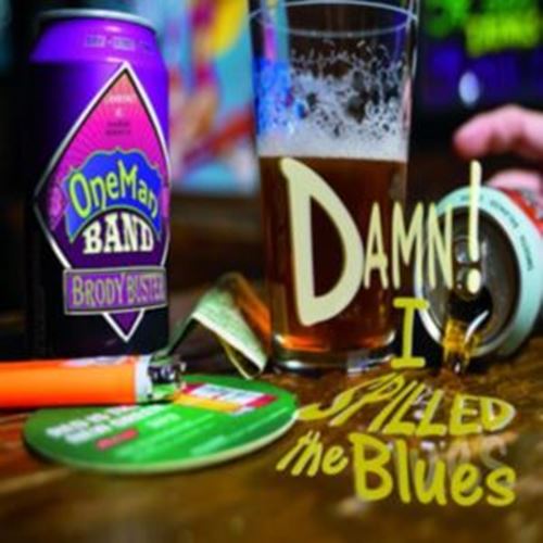 Brody Buster's One Man Band - Damn! I Spilled The Blues