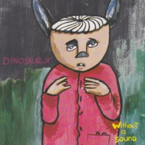 Dinosaur Jr. - Without A Sound: Deluxe