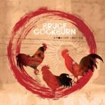Bruce Cockburn - Crowing Ignites