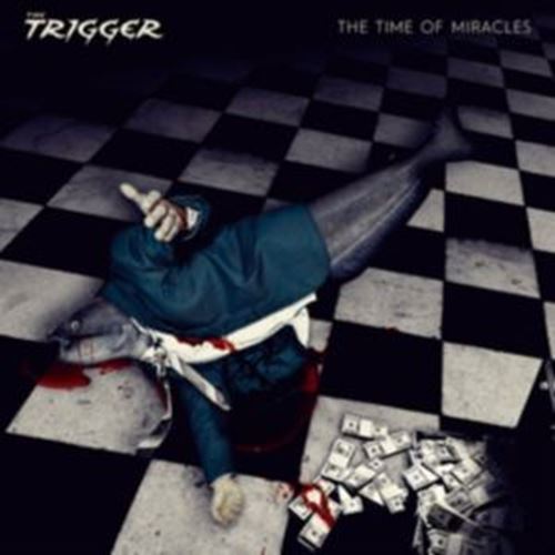 The Trigger - The Time Of Miracles