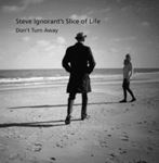 Steve Ignorants Slice Of Life - Don’t Turn Away