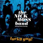 Nick Moss Band/dennis Greunling - Lucky Guy!