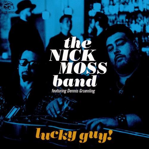 Nick Moss Band/dennis Greunling - Lucky Guy!