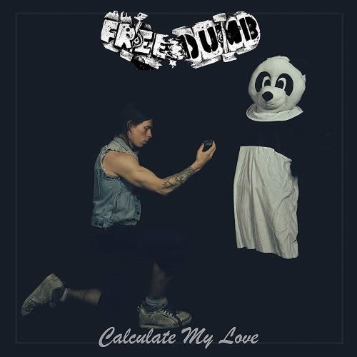 Freedumb - Calculate My Love