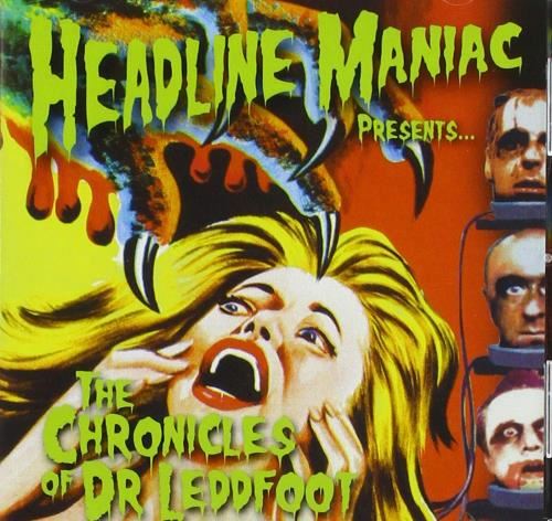 Headline Maniac - The Chronicles Of Dr Leddfoot