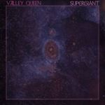 Valley Queen - Supergiant