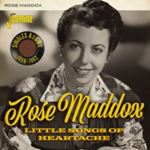 Rose Maddox - Little Songs Of Heartache Singles '