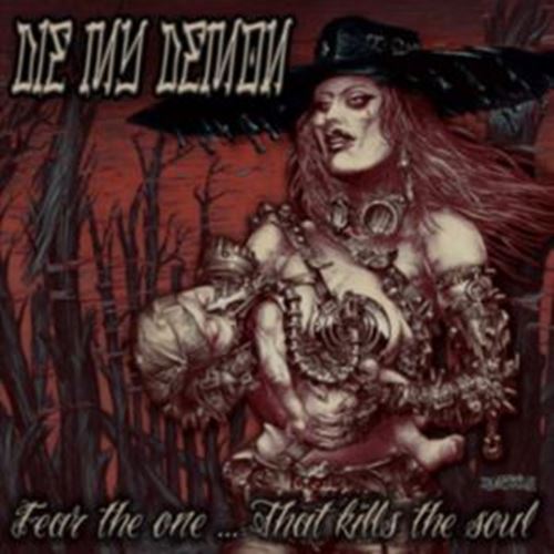 Die My Demon - Fear The One…that Kills The Soul