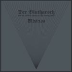 Der Blutharsch - Der Blutharsch & Ticotlh/mhonos