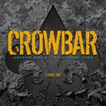 Crowbar - Archive, Metal… In Its Purest Form