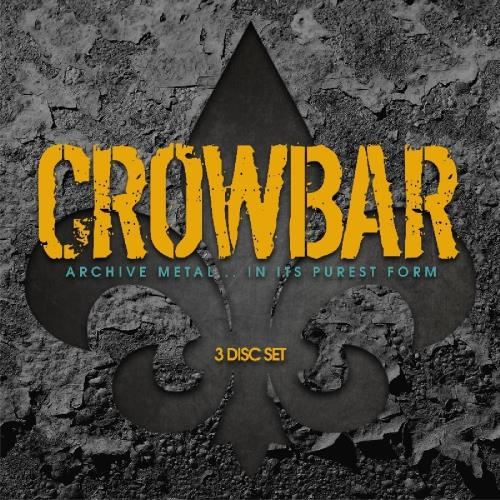 Crowbar - Archive, Metal… In Its Purest Form