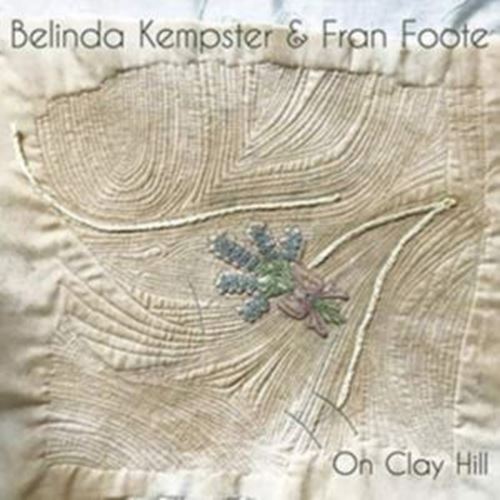 Belinda Kempster/fran Foote - On Clay Hill
