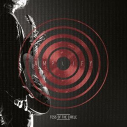 Tess Of The Circle - Amplify