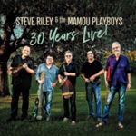 Steve Riley/mamou Playboys - 30 Years Live!