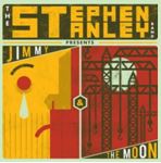 Stephen Stanley Band - Jimmy & The Moon