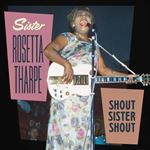 Sister Rosetta Tharpe - Shout Sister Shout