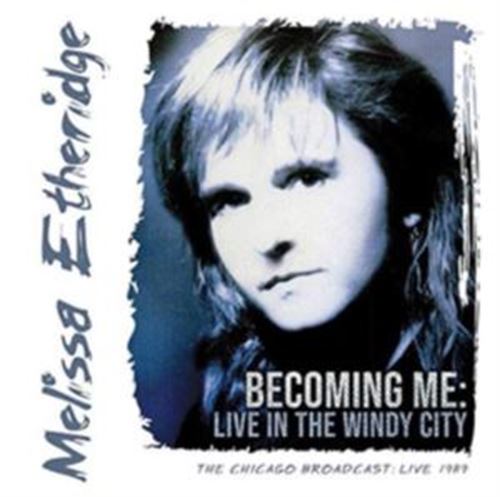 Melissa Etheridge - Becoming Me: Live, Windy City