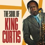 King Curtis - The Soul Of King Curtis