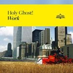 Holy Ghost! - Work